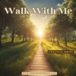 Walk With Me Walk With Me